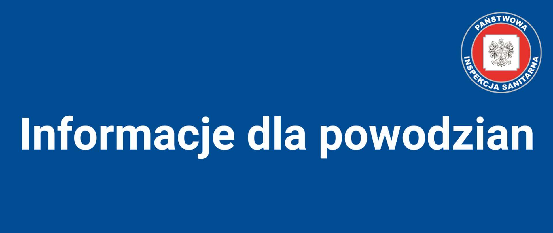 granatowe tło, pośrodku napis białe litery - Informacje dla powodzian, w prawym górnym rogu logo Państwowej Inspekcji Sanitarnej 