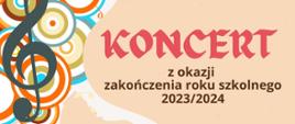 Kolorowy plakat z informacją o koncercie z okazji zakończenia roku szkolnego 2023/2024