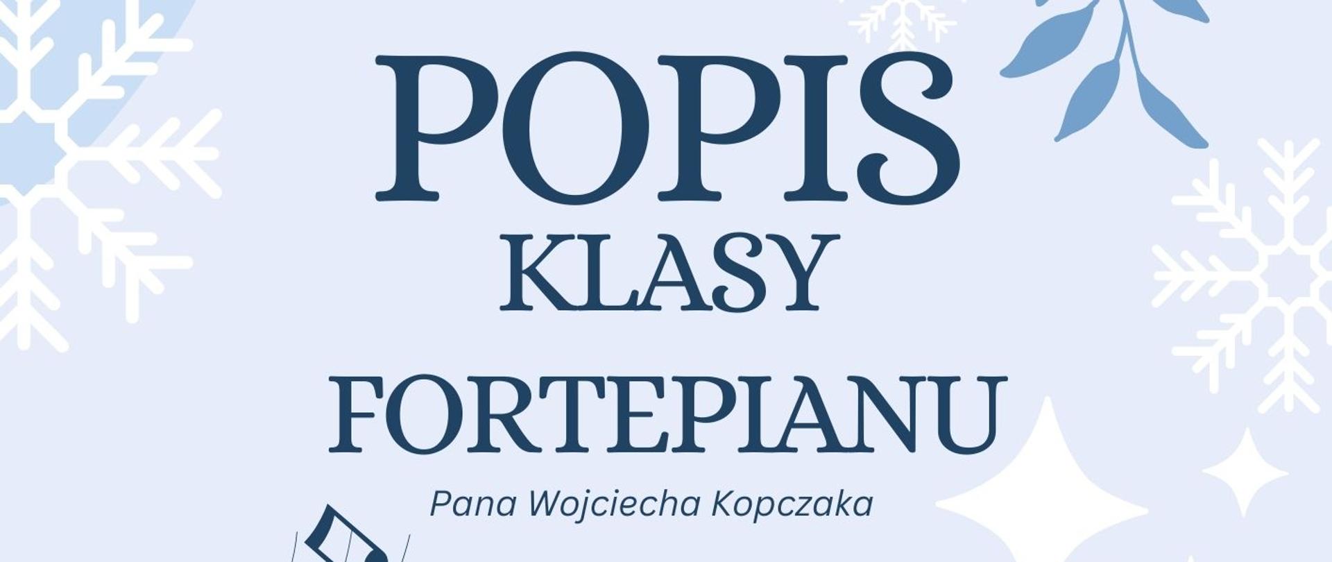 Białe tło, śnieżna grafika, na środku zdjęcie klawisze fortepianie, zaproszenie na popis klasy fortepianu p. Wojciecha Kopczaka 9 grudnia godz. 17:00