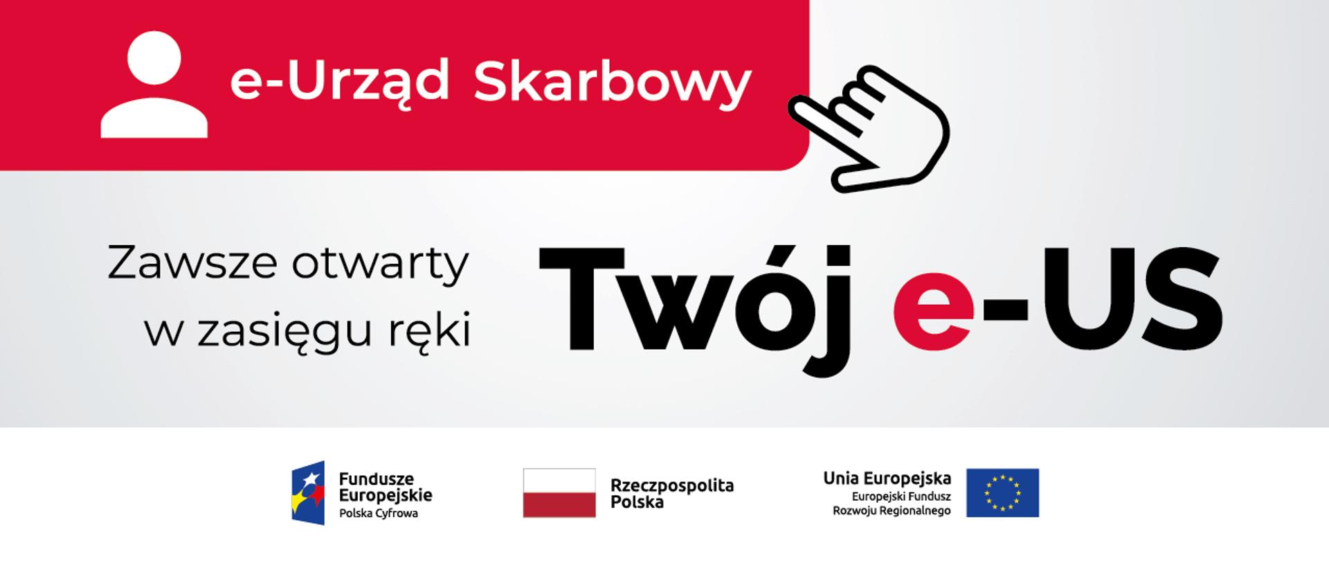 Zawsze otwarty w zasięgu ręki Twój e-US, ikonka e-Urzędu Skarbowego na górze, na dole ikonka Funduszy Europejskich Polska Cyfrowa trzy gwiazdki biała, czerwona i żółta na fioletowym tle, flaga Rzeczypospolitej Polskiej i ikonka UE Europejski Fundusz Rozwoju Regionalnego