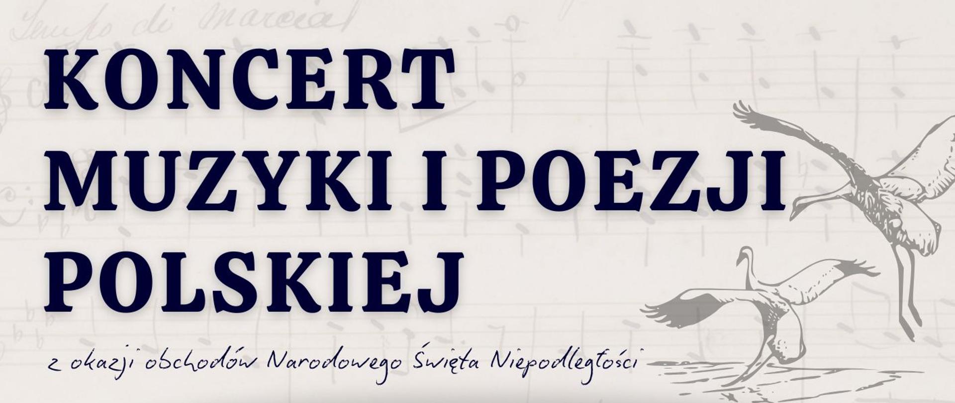 Plakat informujący o koncercie muzyki i poezji polskiej. Oprócz informacji o terminie i miejscu koncertu, zawiera logo szkoły i czarno-białe rysunki bocianów. 