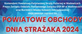 Plakat - zaproszenie na Powiatowe Obchody Dnia Strażaka 2024 o treści zgodnej z treścią artykułu. 