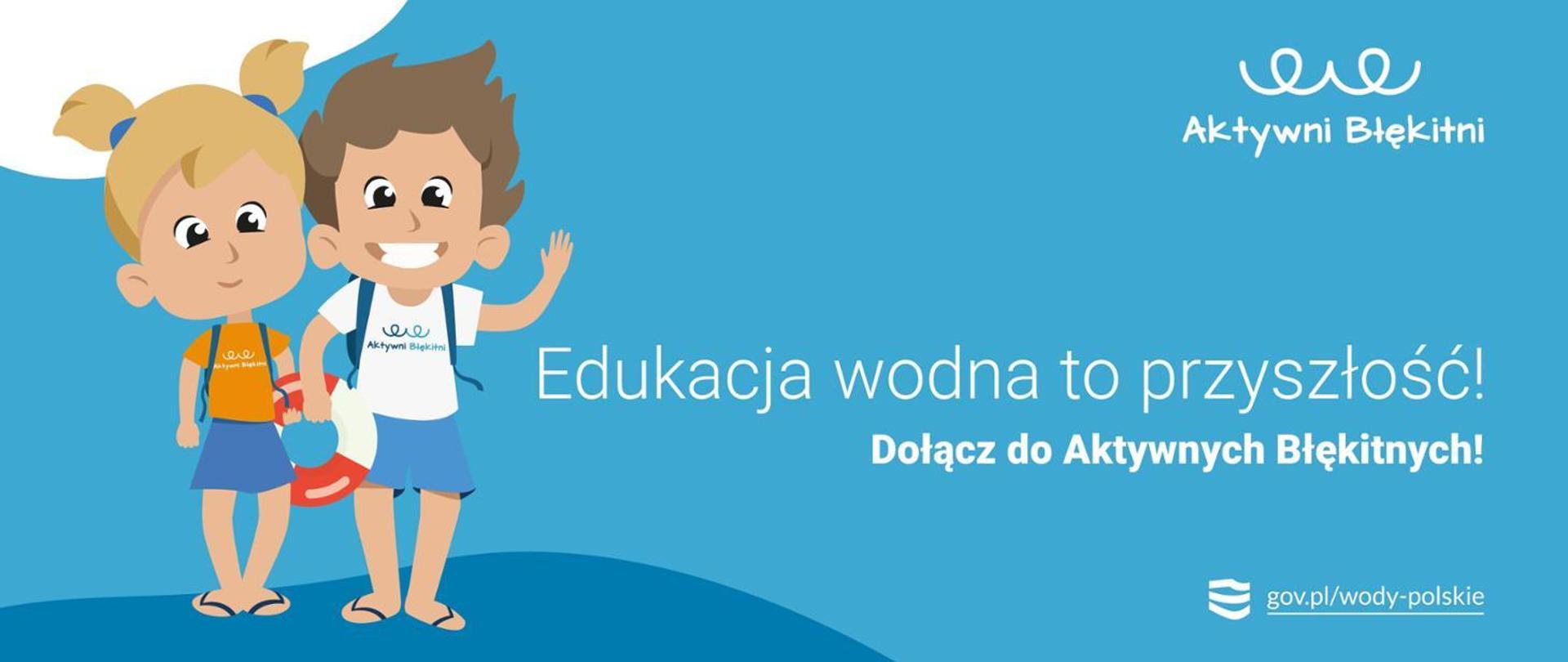 Edukacja wodna to przyszłość - Aktywni Błękitni