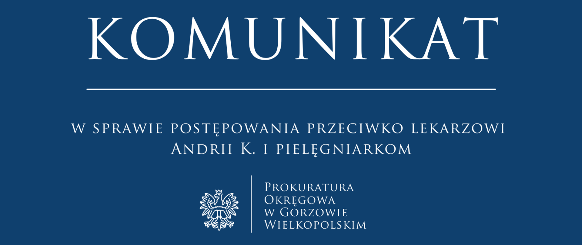 KOMUNIKAT w sprawie postępowania przeciwko lekarzowi Andrii K. i pielęgniarkom