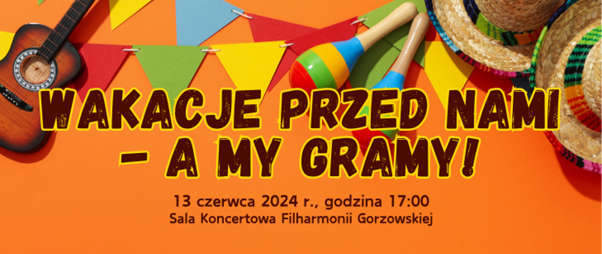 plakat promujący koncert Wakacje przed nami - a my gramy