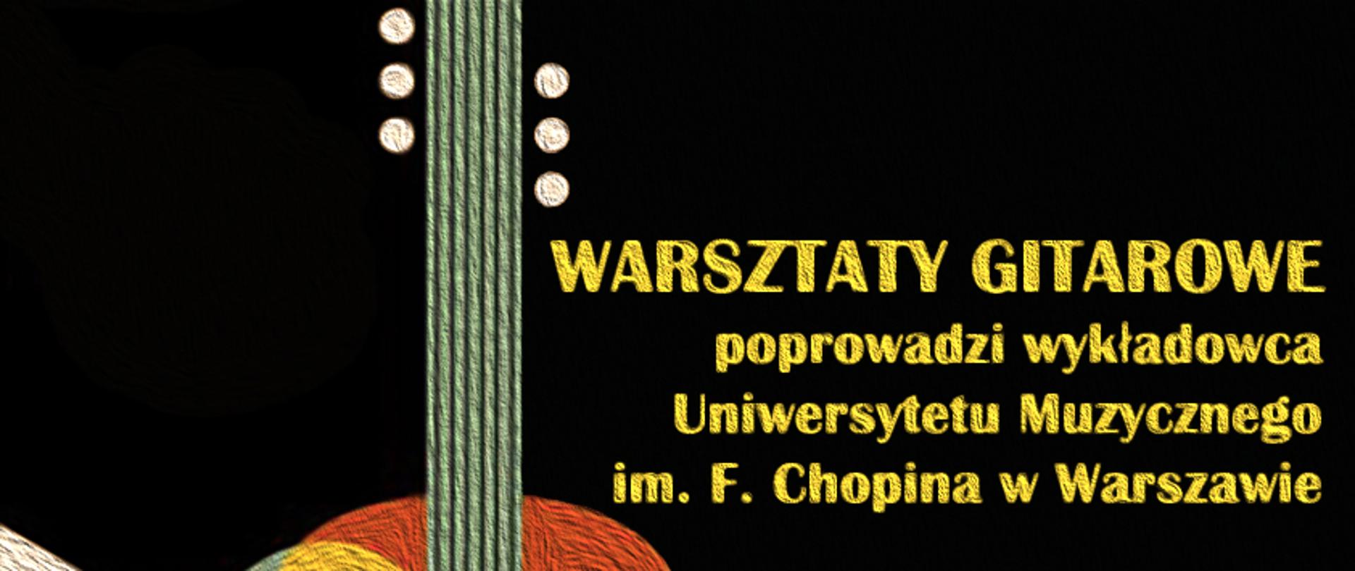 Na czarnym tle z lewej strony kolorowa gitara.Po prawej stronie tekst: warsztaty gitarowe. Poniżej data: 19.11.2024 r., godz. rozpoczęcia: 11.30, godz. zakończenia: 15.00. W lewym dolnym rogu logo szkoły.