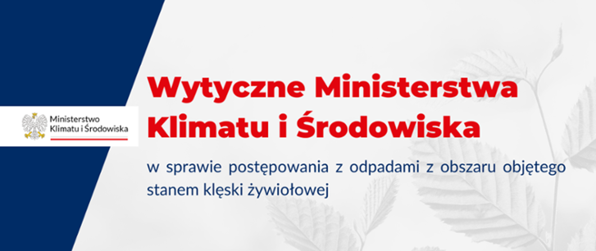 Wytyczne Ministerstwa Klimatu i Środowiska w sprawie postępowania z odpadami z obszaru objętego stanem klęski żywiołowej