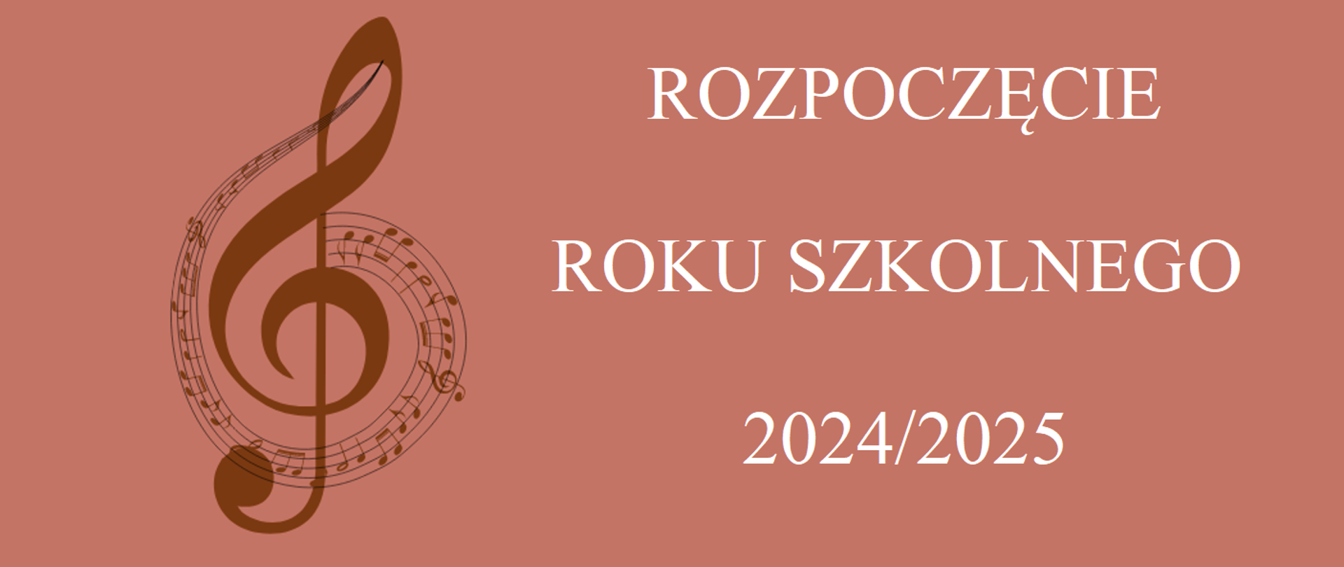 Na brązowym tle napis Rozpoczęcie roku szkolnego 2024/2025 , po lewej stylizowany klucz wiolinowy 