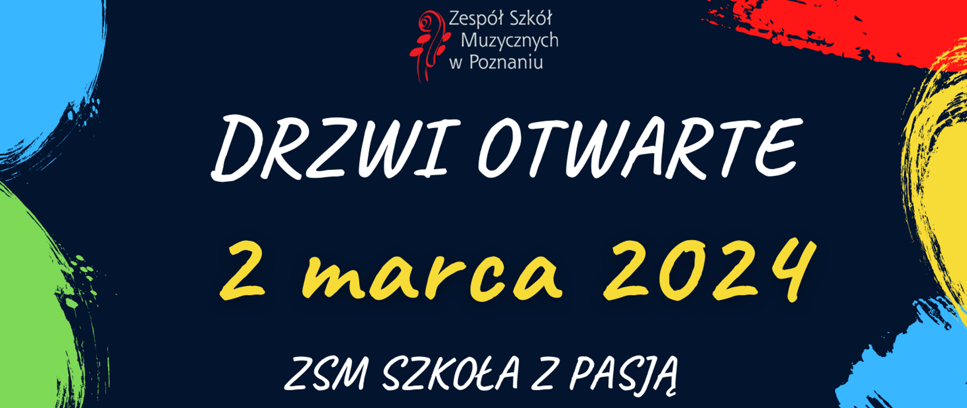 Granatowy baner z kolorowymi okrągłymi elementami w narożnikach: żółtym, niebieskim, zielonym i czerwonym. Po środku logo Zespołu Szkół Muzycznych, niżej biały napis DRZWI OTWARTE, pod spodem żółty napis 2 marca 2022. Niżej biały napis ZSM SZKOŁA Z PASJĄ