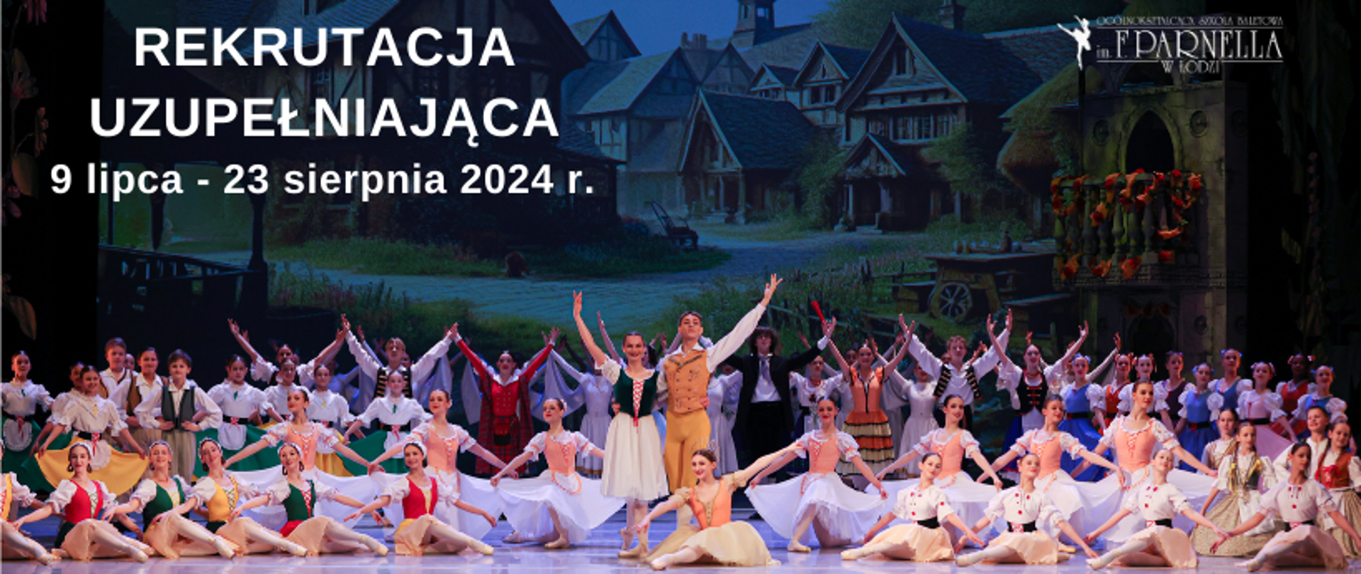 zdjęcie: uczniowie szkoły baletowej w Łodzi w scenie finałowej baletu "Coppelia". U góry logo szkoły oraz napis Rekrutacja uzupełniająca 9 lipca - 23 sierpnia 2024 r.