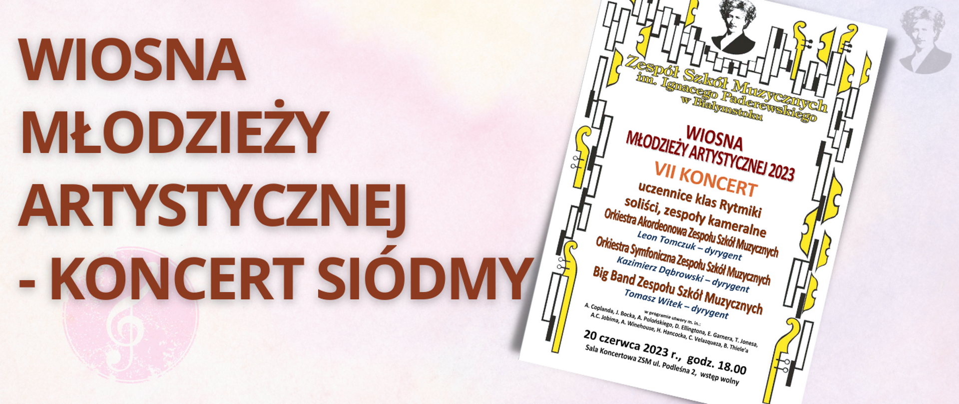 Różowo-fioletowa grafika z bordowym napisem "WIOSNA MŁODZIEŻY ARTYSTYCZNEJ - KONCERT SIÓDMY", po prawej stronie miniatura plakatu zapraszającego na koncert i podobizna Ignacego Paderewskiego.