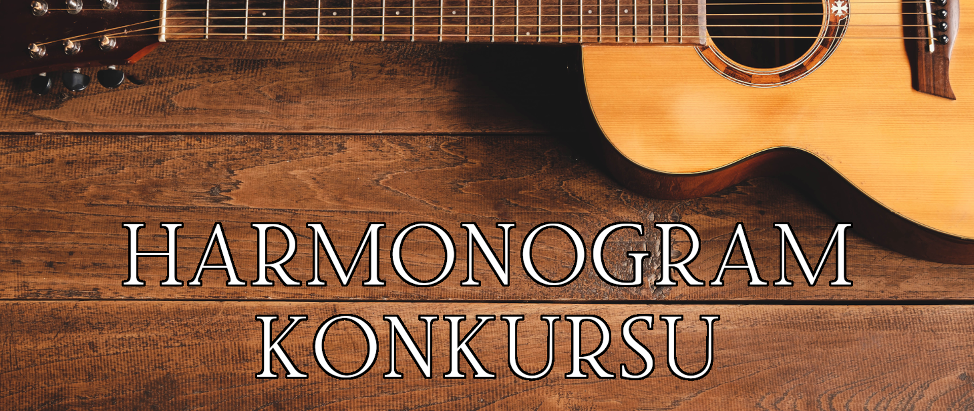 Na drewnianym tle gitara i napis "HARMONOGRAM KONKURSU".