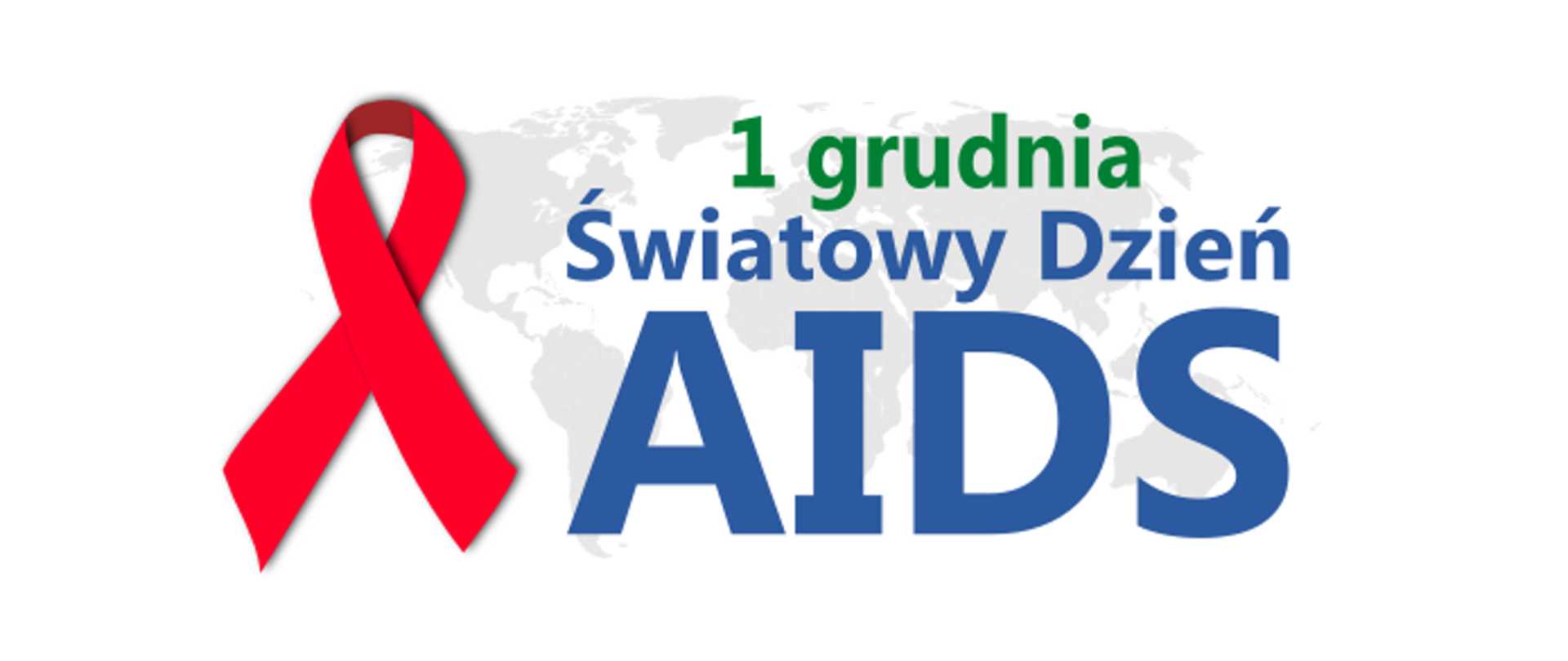 Na tle szarej mapy całego świata narysowana jest czerwona kokardka - symbol solidaraności z ludźmi chorymi na HIV/AIDS. Obok widnieje napis: 1 grudnia Światowy Dzięń AIDS.