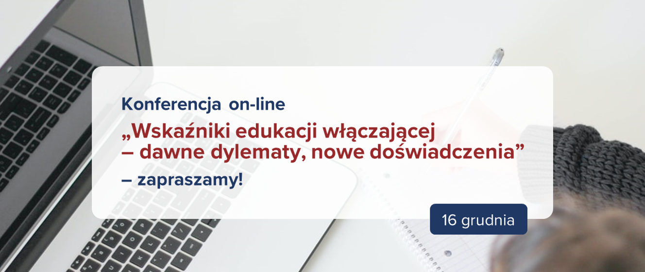 Konferencja on line Wskaźniki edukacji włączającej dawne dylematy