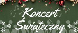 Zaproszenie na koncert świąteczny na zielonym tle z motywem świątecznym