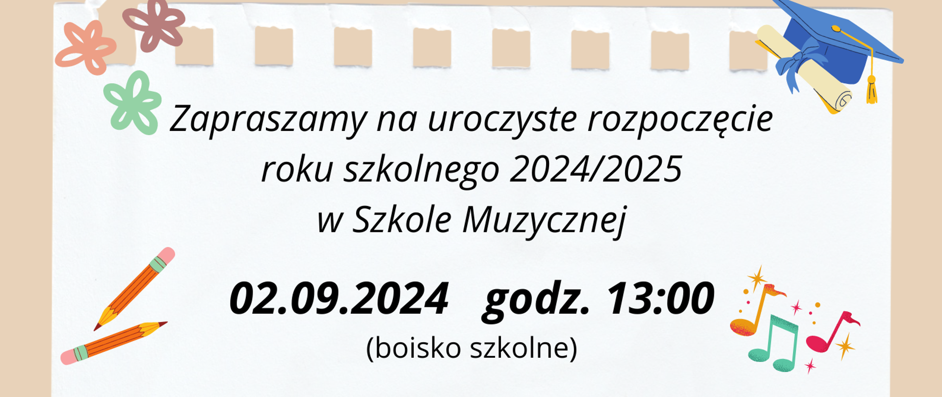 Informacja na beżowym tle z kolorowymi grafikami nut, ołówków, kwiatów i dyplomu o rozpoczęciu nowego roku szkolnego 2024/2025 w szkole muzycznej