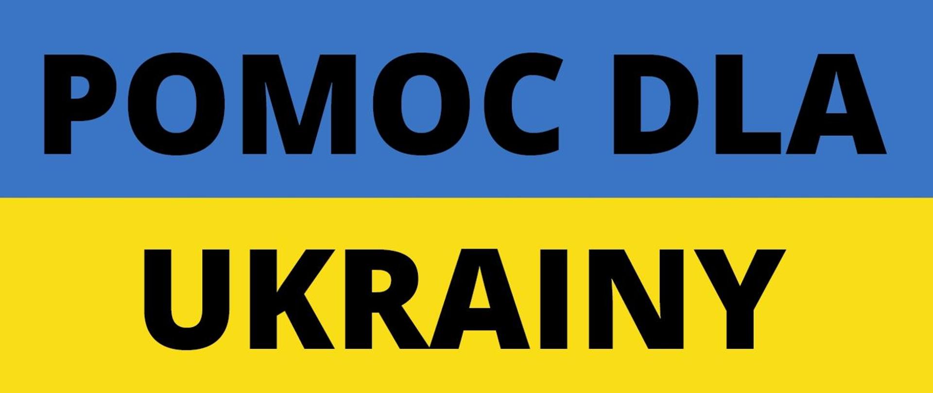 dwukolorowa grafika niebieska na górze żółta na dole i napis pomoc dla Ukrainy 
