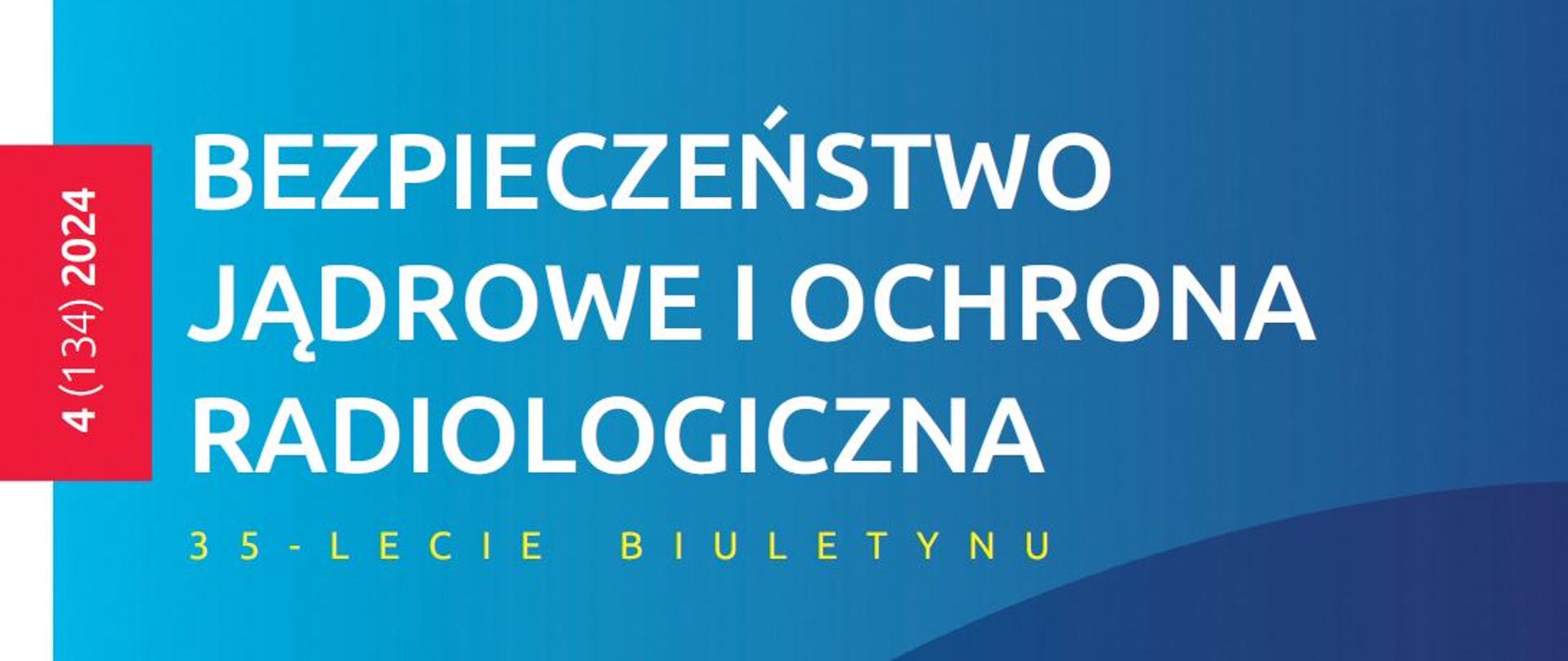 Okładka biuletynu „Bezpieczeństwo Jądrowe i Ochrona Radiologiczna” nr 4/2024 