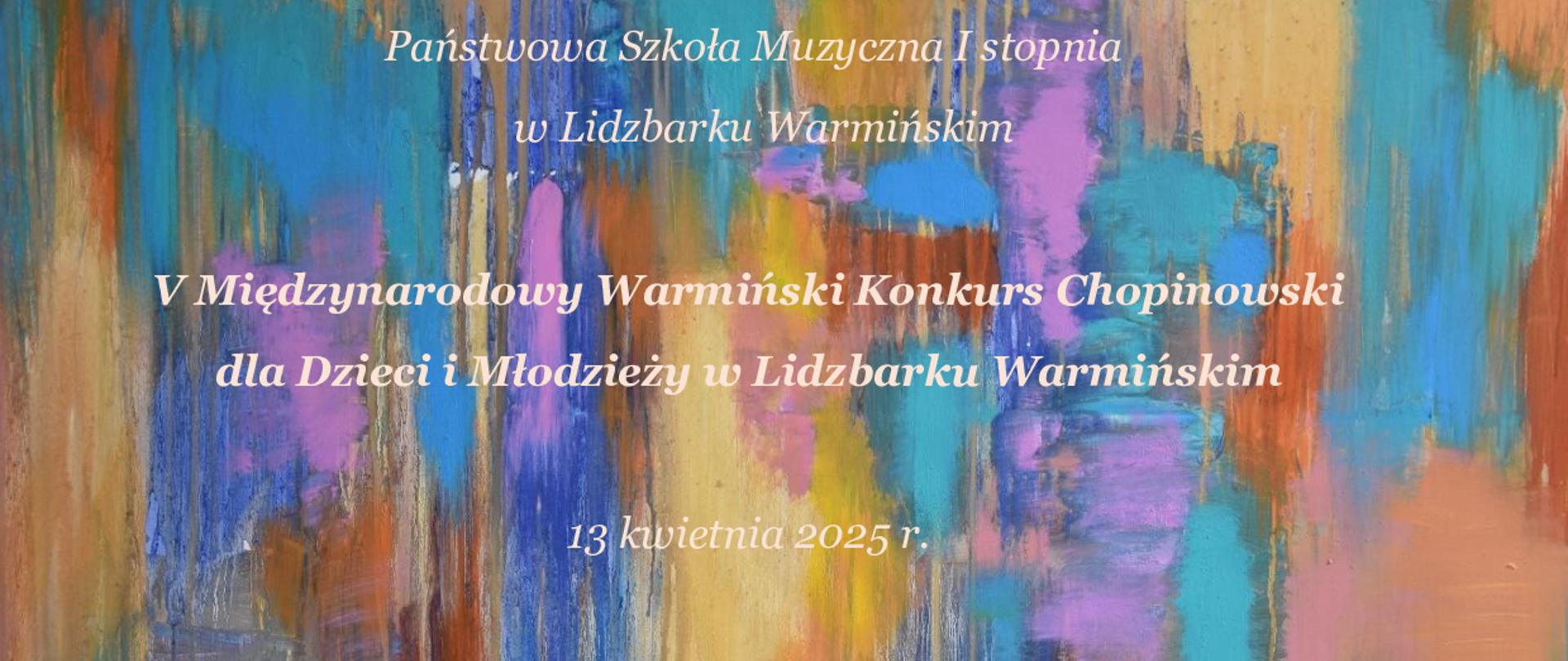 Na tle pracy malarskiej Tony 2022 prof. Sylwestra Piędziejewskiego wpis: V Międzynarodowy Warmiński Konkurs Chopinowski dla Dzieci i Młodzieży w Lidzbarku Warmińskim