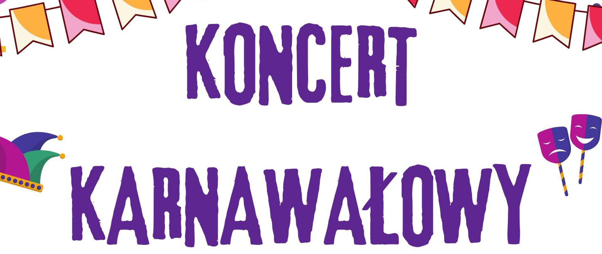 Plakat zapraszający na koncert karnawałowy, który odbedzie się 3 lutego 2025 roku na szkolnej auli o godz. 16:30. Na plakacie znajdują się kolorowe maski karnawałowe i kolorowa girlanda Na środku drukowanymi literami napis Koncert karnawałowy. 