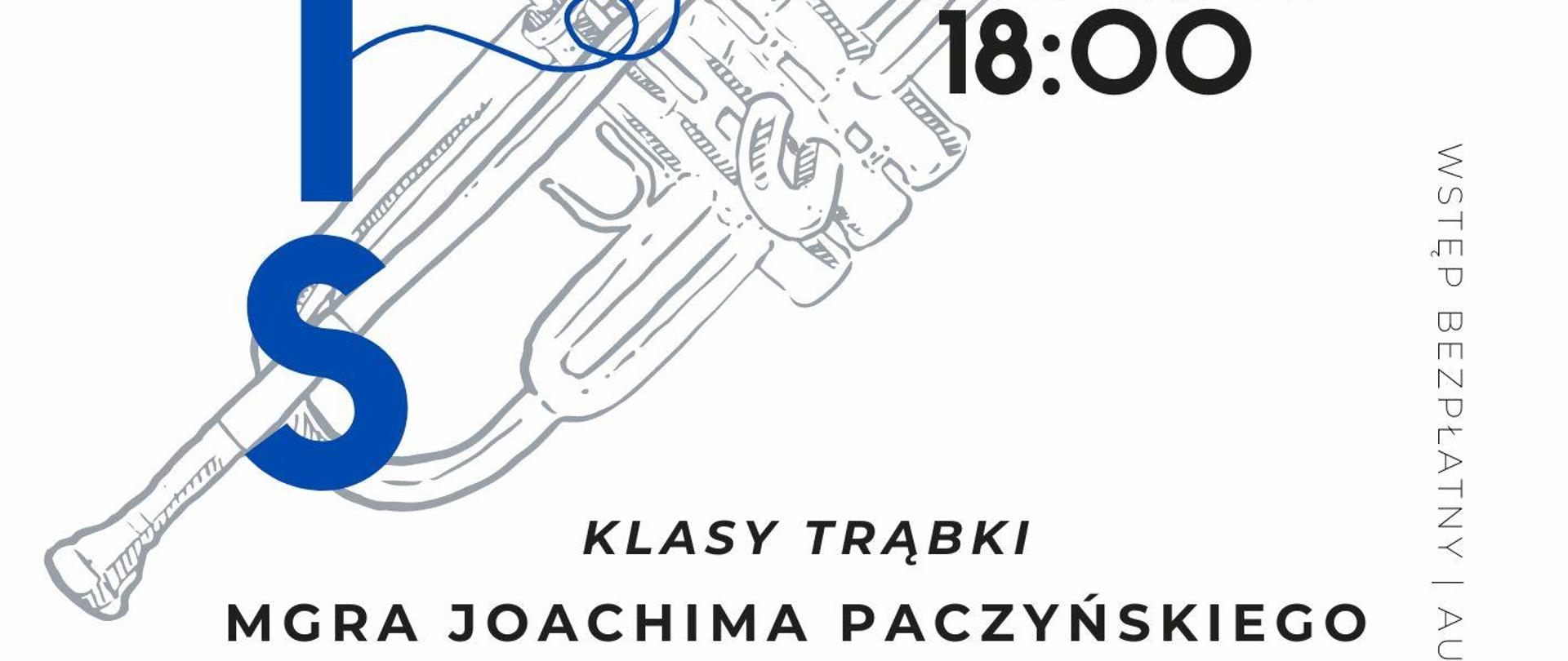 Plakat informacyjny dotyczący popisu klasy trąbki mgr Joachima Paczyńskiego odbywającego się w dniu 19.06.2024 o godz. 18.00.