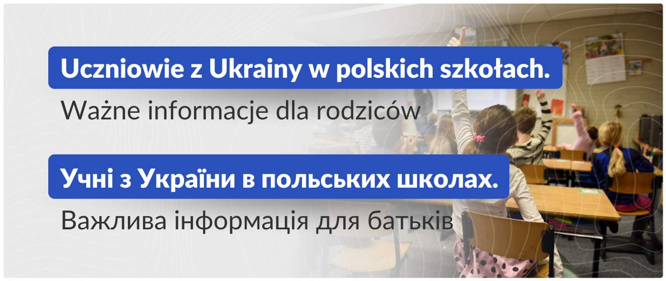 Uczniowie Z Ukrainy W Polskich Szko Ach Wa Ne Informacje Dla Rodzic W