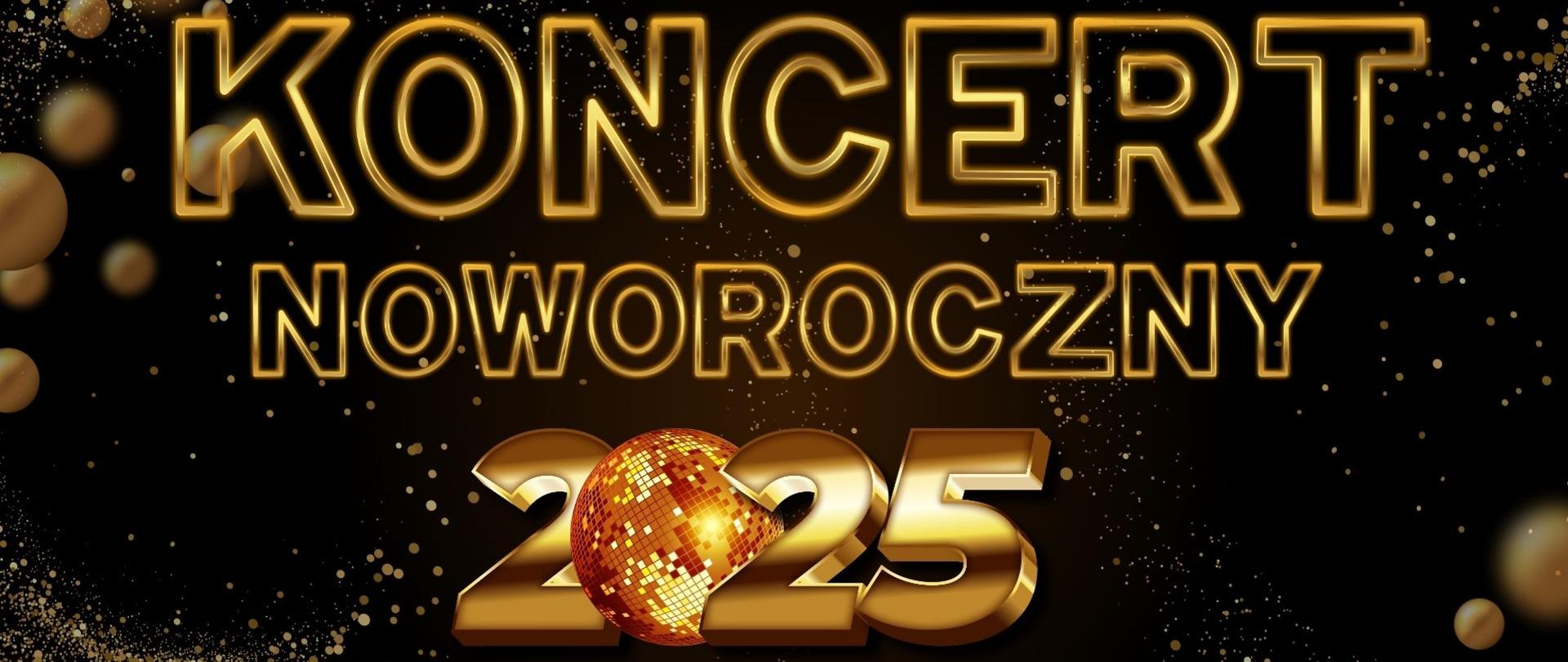 Grafika na czarnym tle przedstawiająca ozdobny brokat w kolorze złotym i okrągłe - złote kule. Na banerze znajduje się złoty, ozdobny tekst: "Koncert Noworoczny 2025, 16.01.2025 r., godz. 17.00".