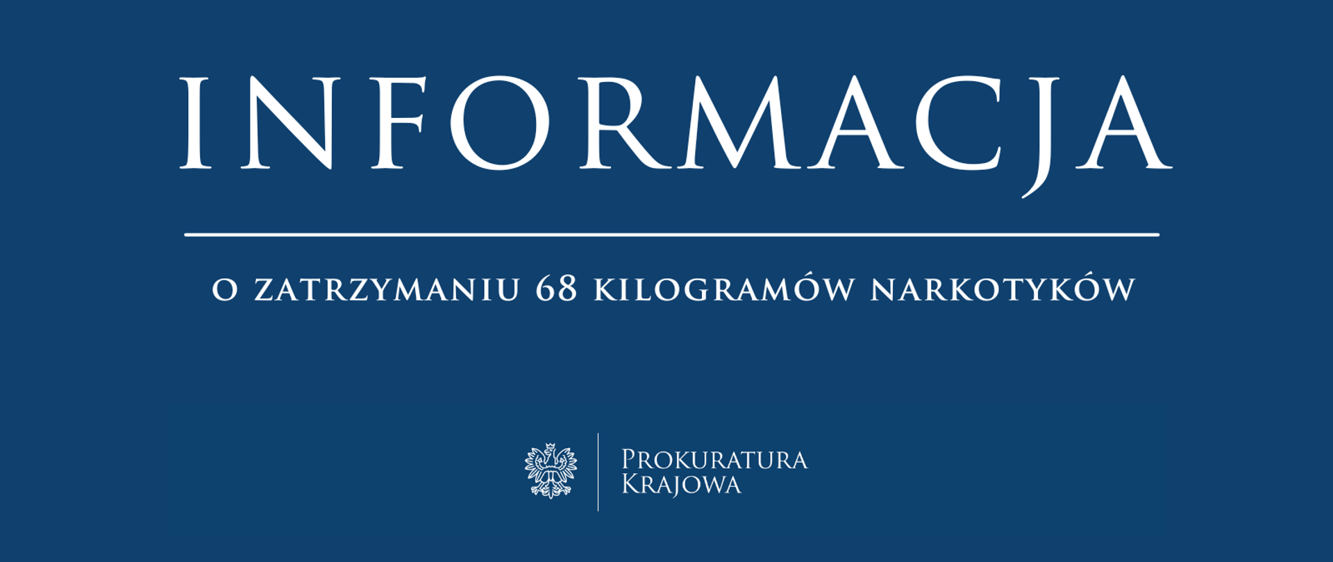 o zatrzymaniu 68 kilogramów narkotyków 