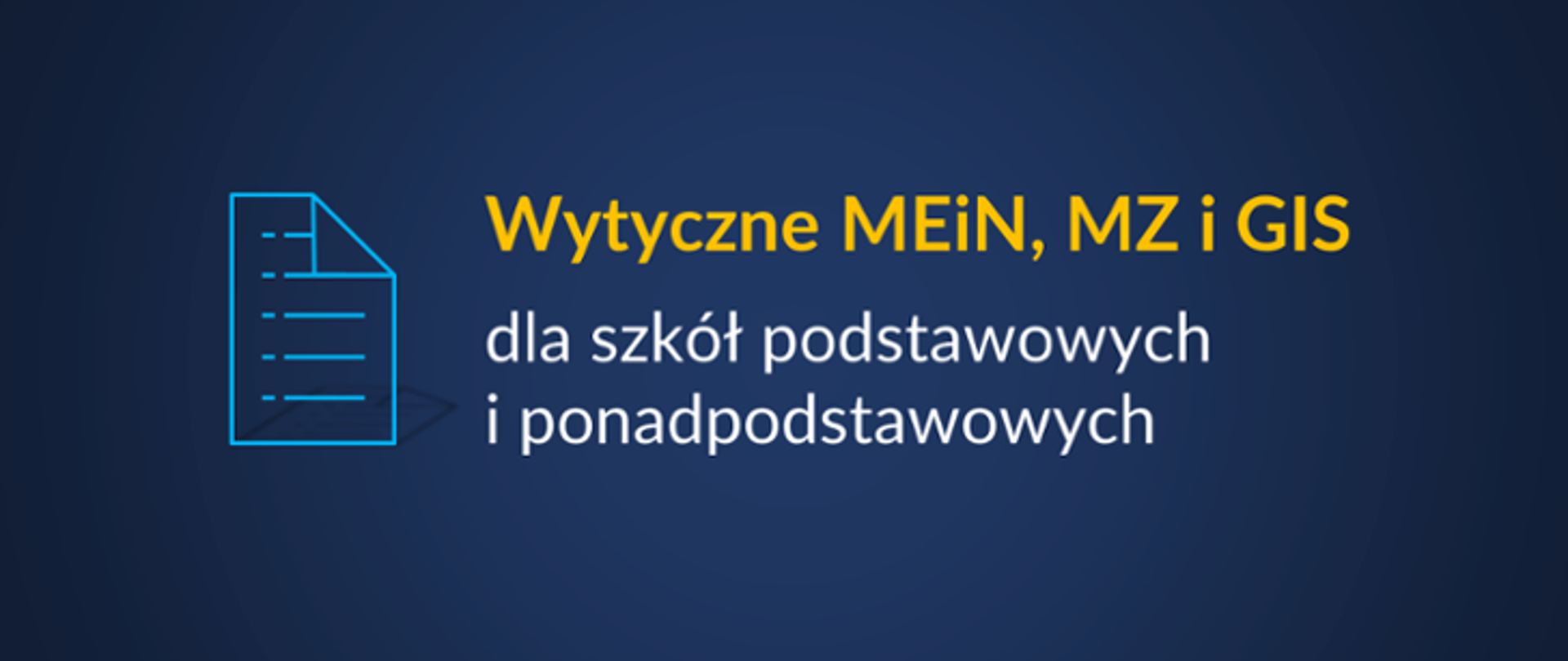 Napis Wytyczne MEiN, MZ i GIS dla szkół podstawowych i ponadpodstawowych 