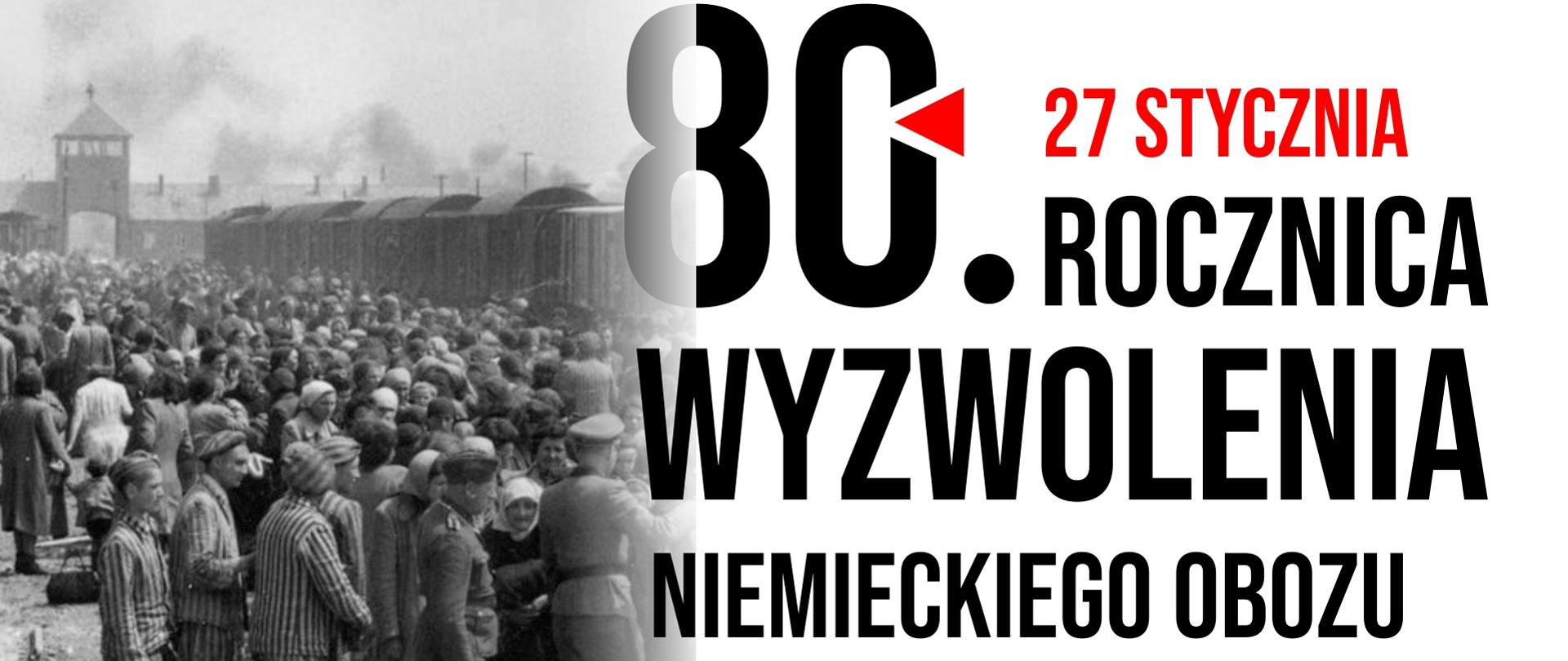 27 stycznia - 80. rocznica wyzwolenia niemieckiego obozu zagłady Auschwitz