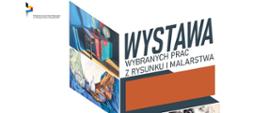 Wystawa wybranych prac z rysunku i malarstwa „Dyplomy 2024”