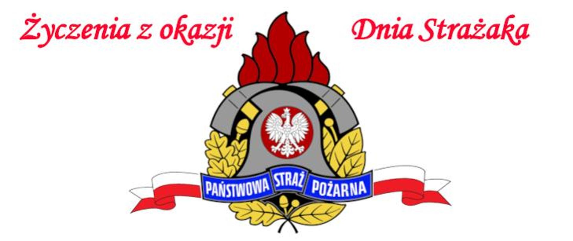 Logo Państwowej Straży Pożarnej z biało-czerwoną wstążką. Na górze napis Życzenia z Okazji Dnia Strażaka
