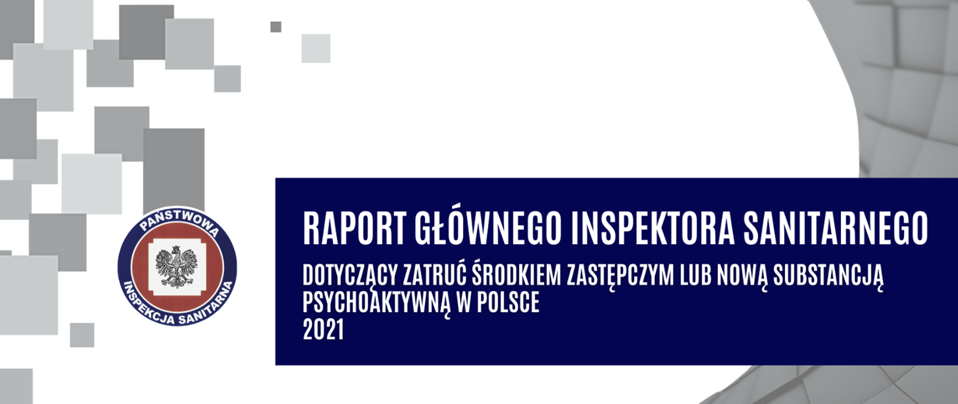 Napis: Raport dotyczący zatruć środkiem zastępczym lub nową substancją psychoaktywną za 2021 rok, po lewej logo PIS