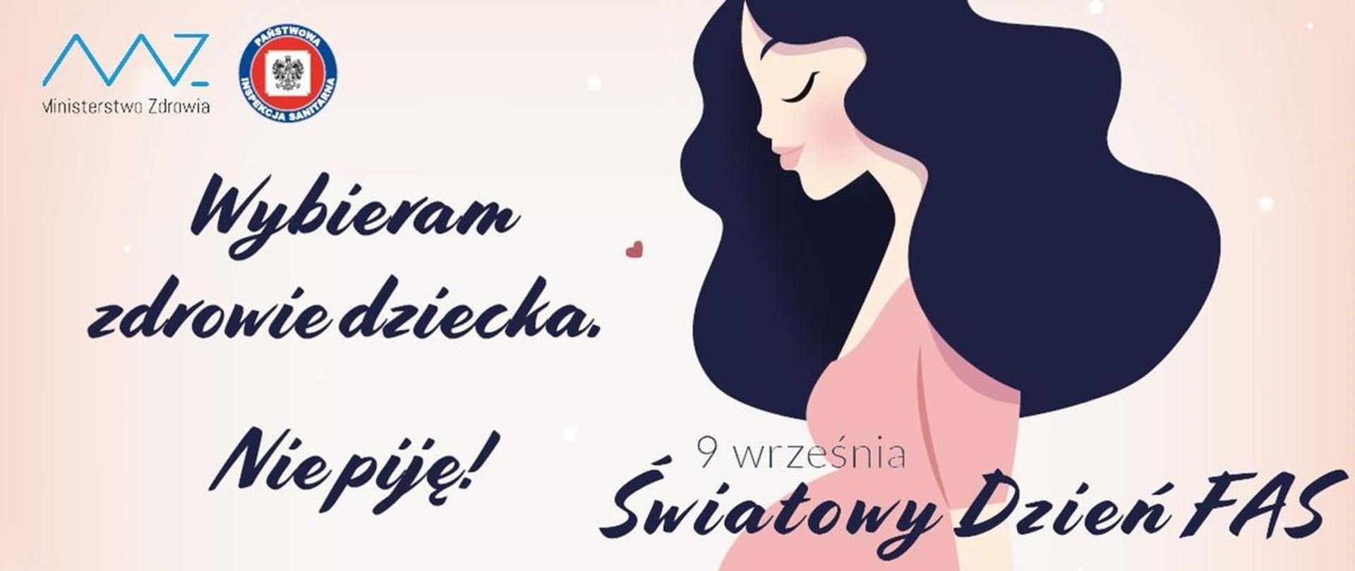 Wybieram zdrowie dziecka. Nie piję! 9 września Światowy Dzień FAS.