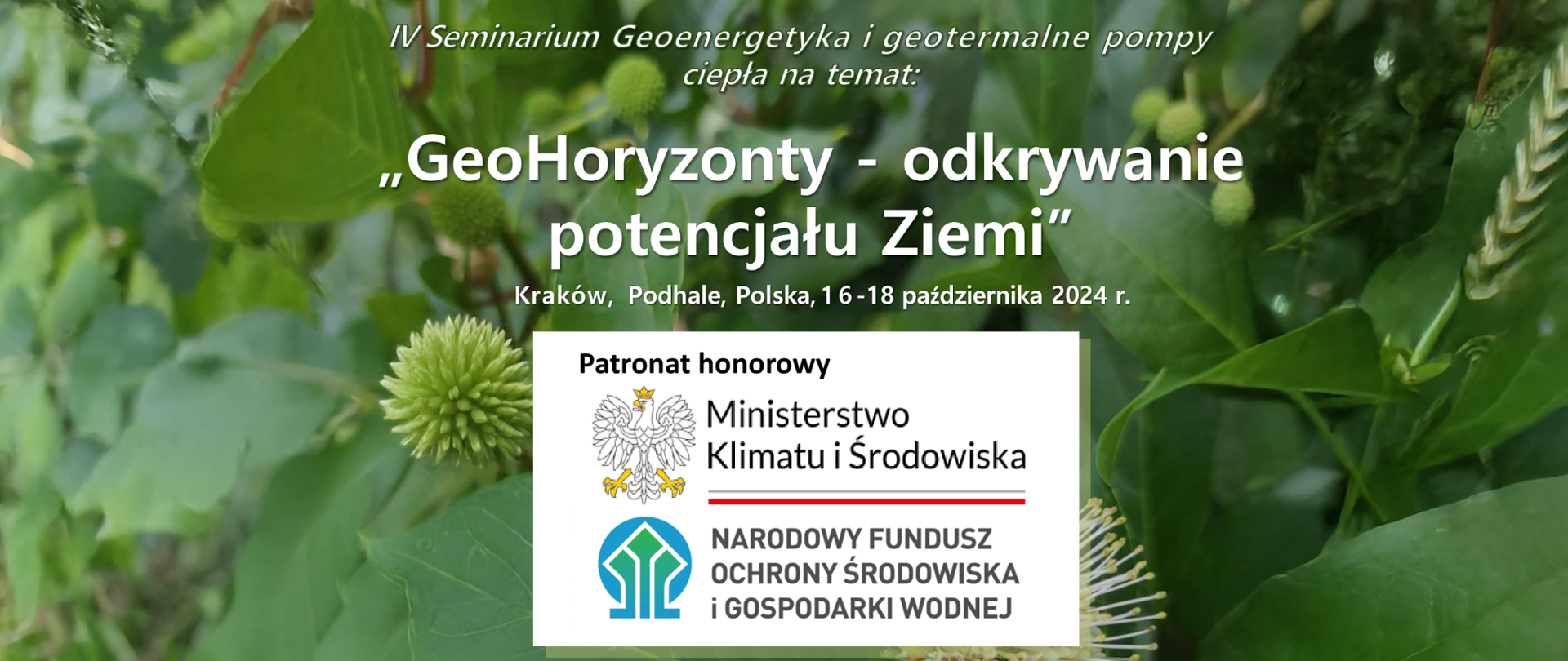 Informacja o IV Seminarium “Geoenergetyka i geotermalne pompy ciepła. GeoHoryzonty - odkrywanie potencjału Ziemi” na tle zieleni. Poniżej logotypy MKiŚ i NFOŚiGW.