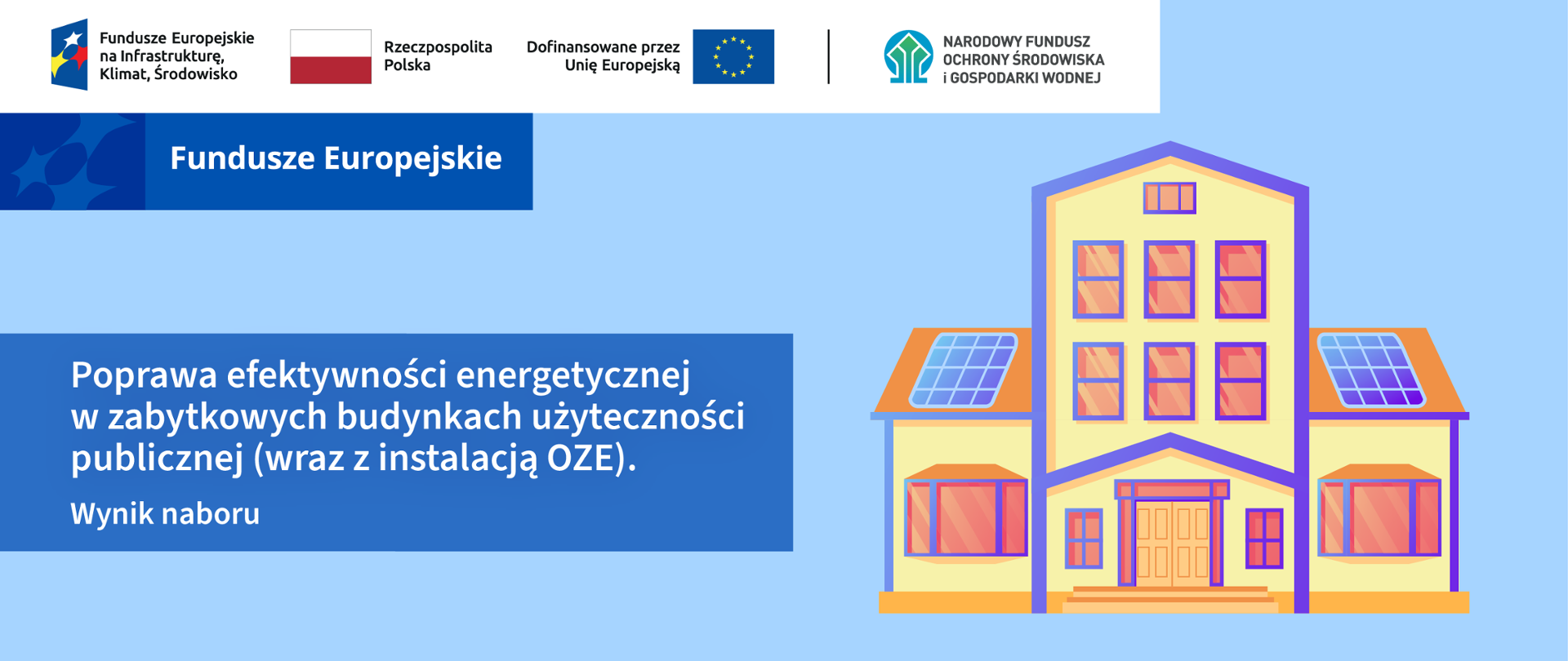 Grafika ilustracyjna do informacji o wynikach naboru 1.1. FENIKS Poprawa efektywności energetycznej w zabytkowych budynkach użyteczności publicznej (wraz z instalacją OZE). Na grafice na błękitnym tle żółty budynek schematyczny a po lewej nazwa programu. Na górze grafiki ciąg znaków unijnych