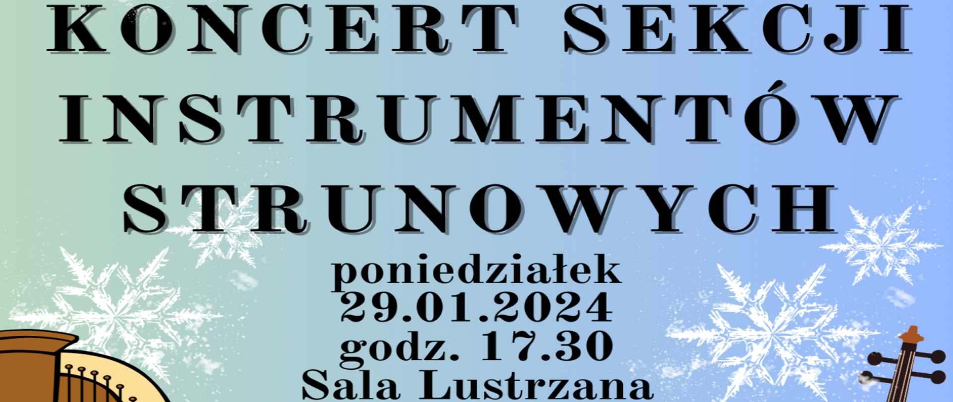 Niebieski baner z płatkami śniegu prezentuje napis: Koncert sekcji instrumentów Strunowych.