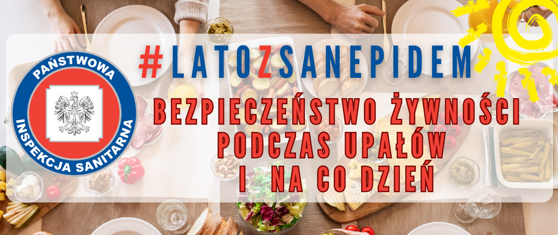 Grafika przedstawia nakryty stół zastawą stołową i potrawami. Na obrazku napis: #latozsanepidem Bezpieczeństwo żywności podczas upałów i na co dzień