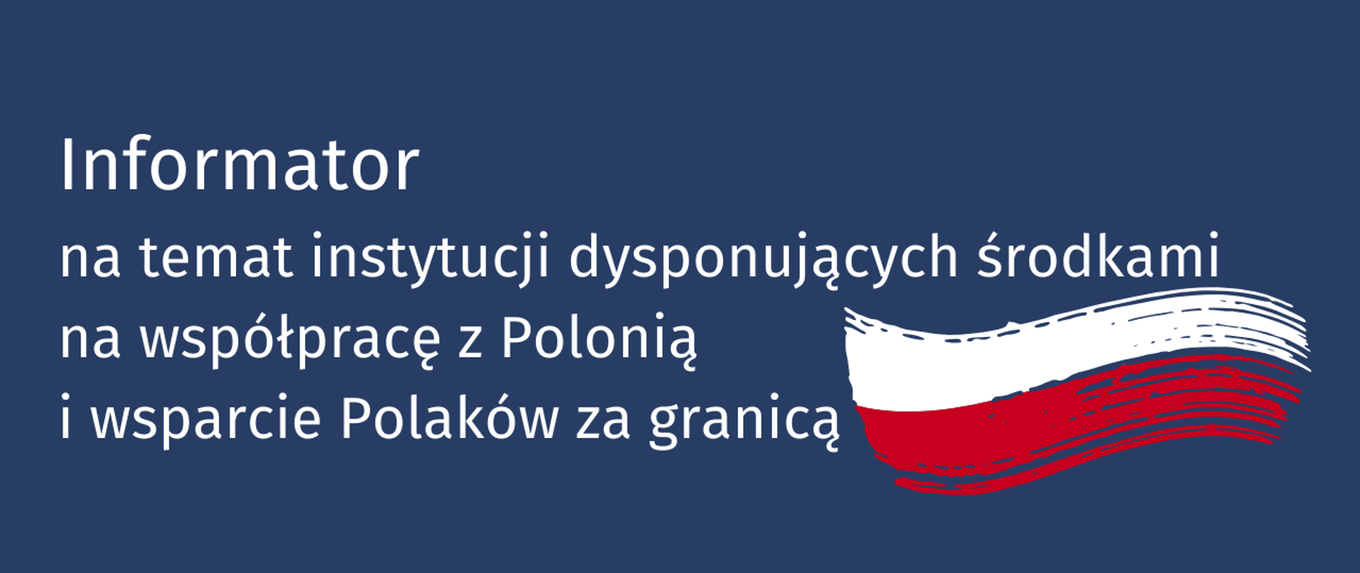 Informator nt. instytucji dysponujących środkami na działania polonijne