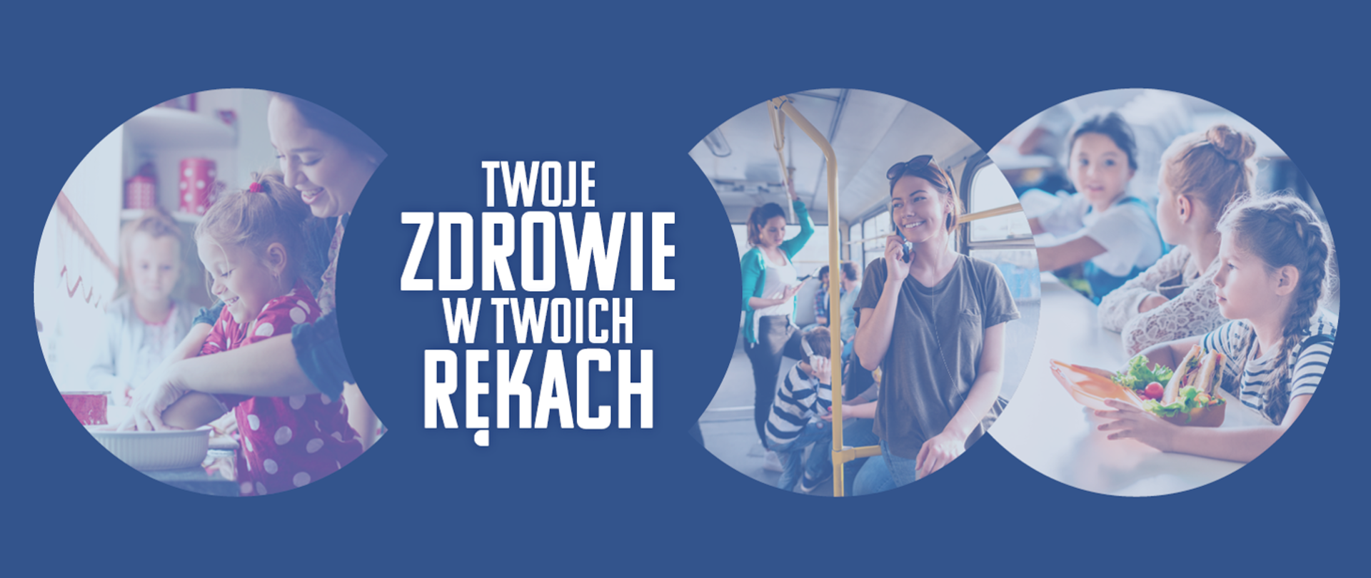 Grafika z tekstem: Twoje zdrowie w Twoich rękach. Zdjęcia dzieci i dorosłych.