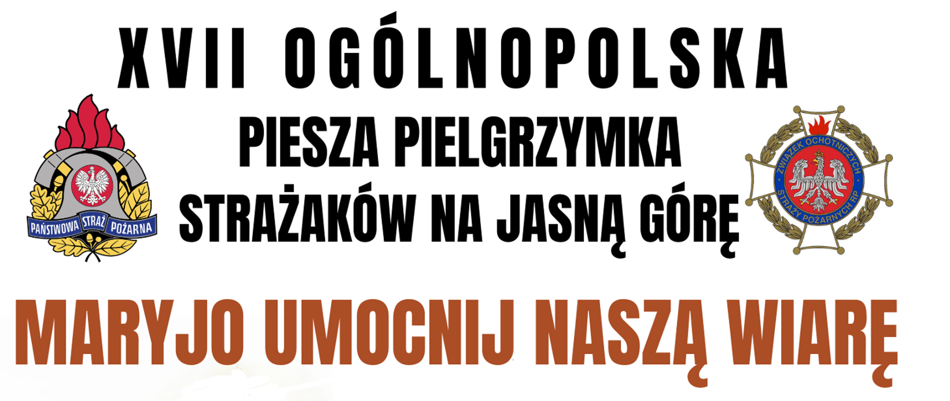 XVII Ogólnopolska Piesza Pielgrzymka Strażaków na Jasną Górę