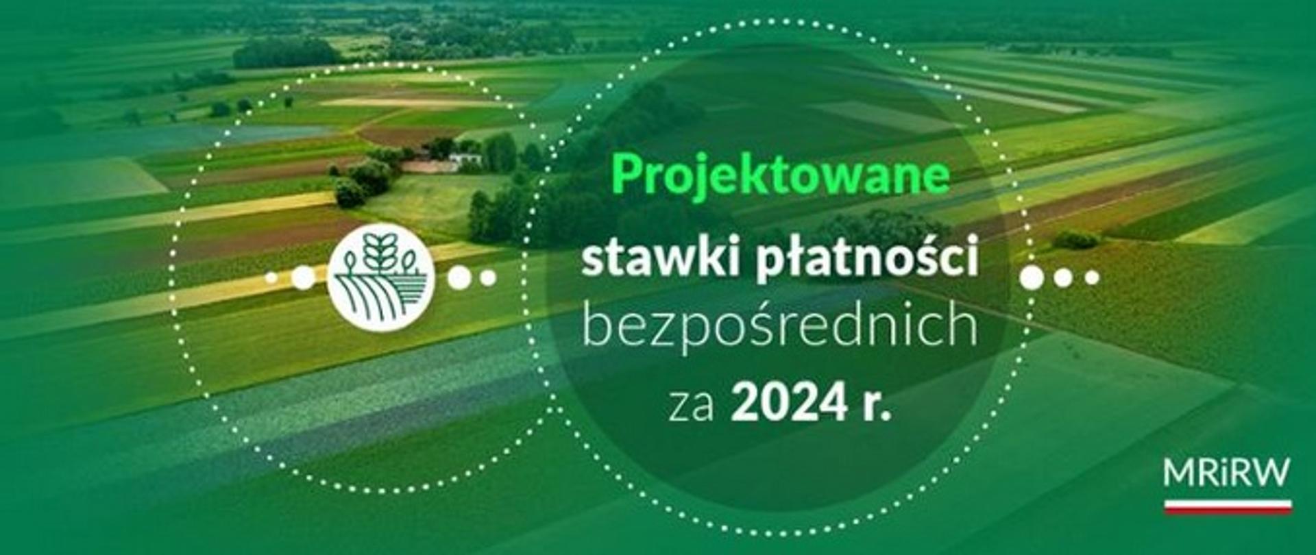 Projektowane stawki dopłat bezpośrednich za 2024 r.