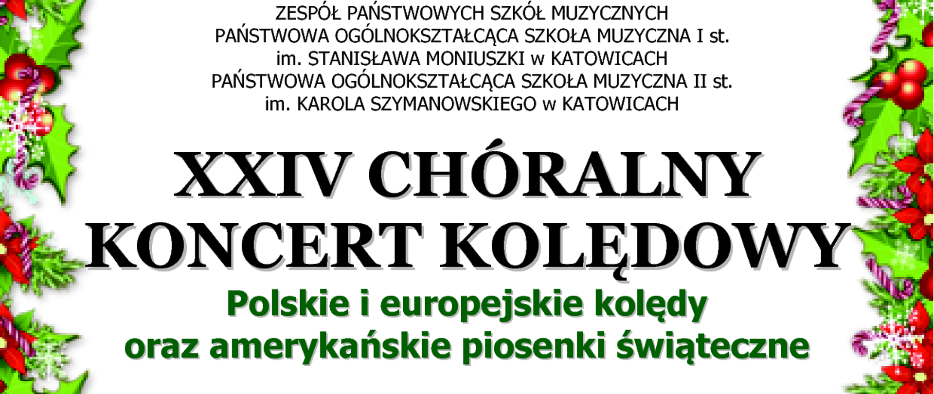 Plakat promujący "XXIV Chóralny Koncert Kolędowy". Wydarzenie odbędzie się w czwartek, 16 stycznia 2025 roku, o godzinie 17:30 w sali koncertowej Zespołu Państwowych Szkół Muzycznych w Katowicach przy ulicy Ułańskiej 7b. Tematem koncertu będą polskie i europejskie kolędy oraz amerykańskie piosenki świąteczne.