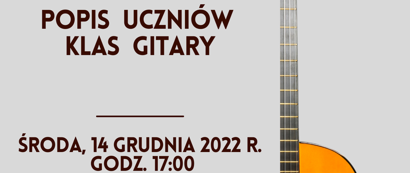 Zapraszamy Na Popis Uczniów Klas Gitary 14 Grudnia 2022 R Państwowa Szkoła Muzyczna I Stopnia 5373