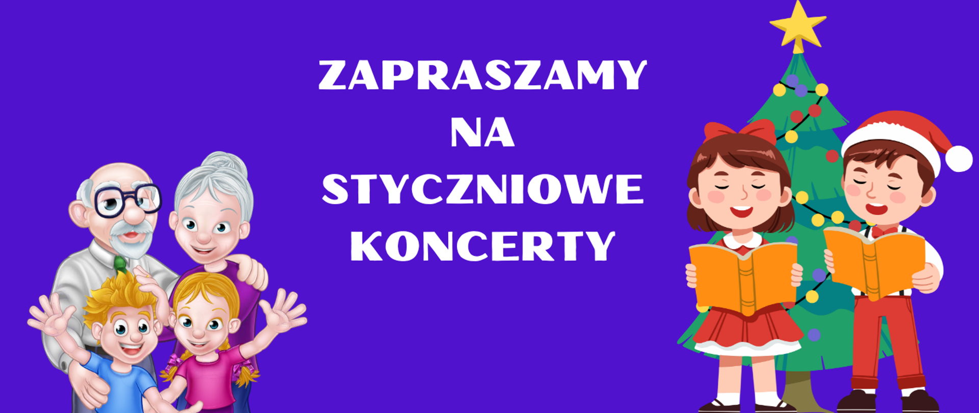 Na niebieskim tle z lewej strony grafika: Babcia i Dziadek z wnuczkiem i wnuczką. Z prawej strony grafika: choinka z lampkami przed którą śpiewa chłopiec i dziewczynka. Treść ogłoszenia: Zapraszamy na styczniowe koncerty.