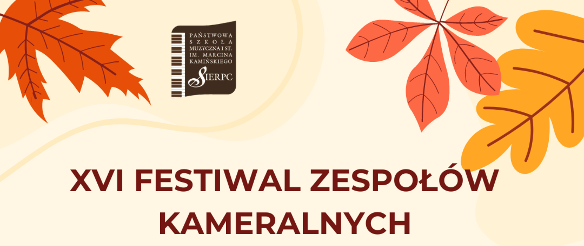 Na jasnym tle w rogach jesienne liście. Pośrodku tekst: XVI Festiwal Zespołów Kameralnych Szkół Muzycznych I i II st. - 18.11.2024 r., termin nadsyłania zgłoszeń 10.11.2024 r.