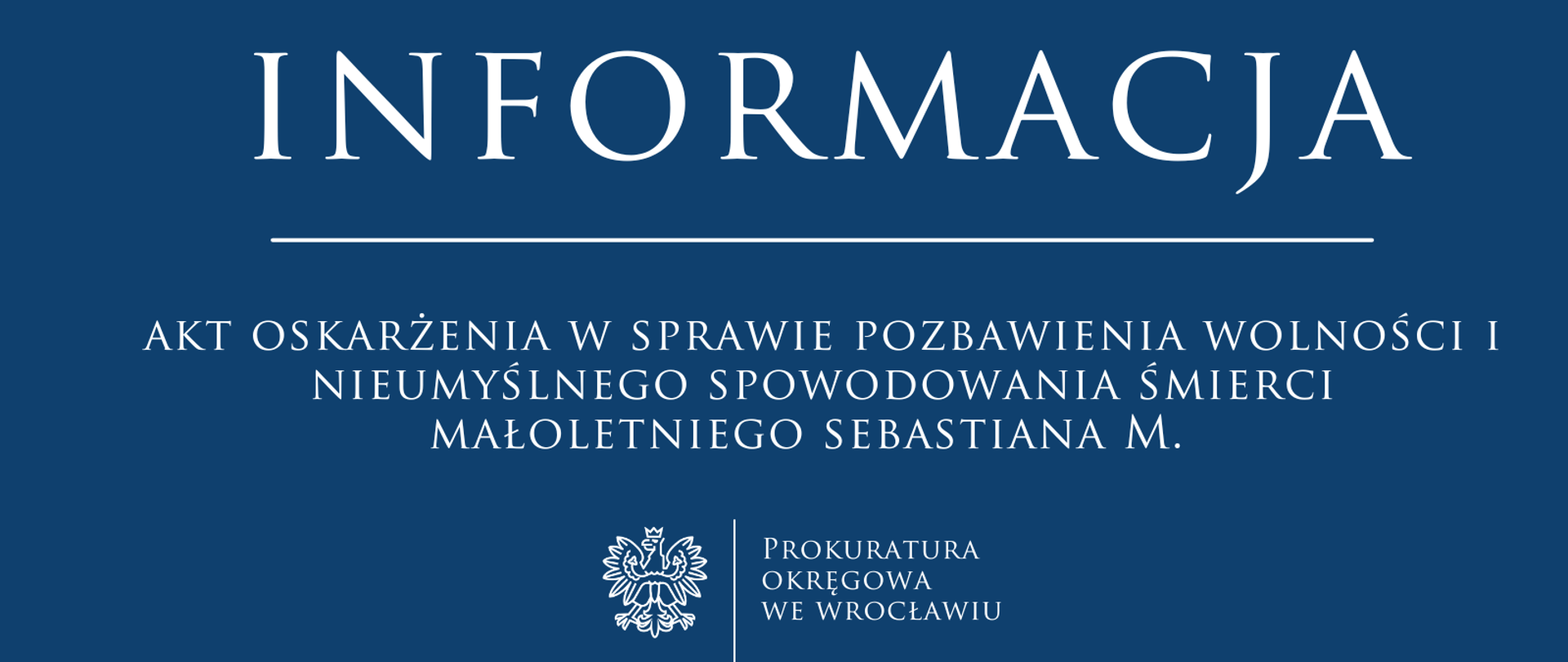 Akt oskarżenia w sprawie pozbawienia wolności i nieumyślnego spowodowania śmierci małoletniego Sebastiana M. 