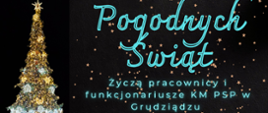 Kartka świąteczna z choinką i życzeniami od pracowników i funkcjonariuszy KM PSP w Grudziądzu