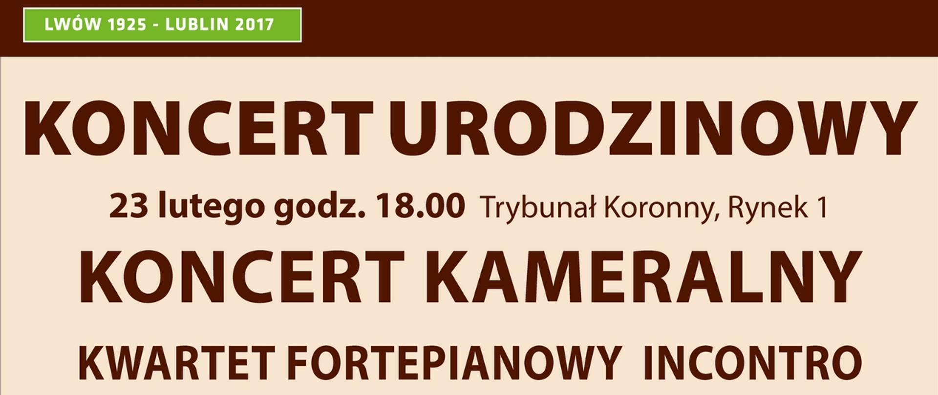 Plakat zapowiada koncert w związku z setną rocznica urodzin kompozytora Andrzeja Nikodemowicza. Organizowany jest przez Towarzystwo Muzyczne im. Henryka Wieniawskiego w Lublinie. W nagłówku tego plakatu napisano 2025 rokiem Andrzeja Nikodemowicza w setną rocznicę urodzin, Lwów 1925 - Lublin 2017.Pod spodem na beżowym tle, brązowymi literami napisano: Koncert Urodzinowy, 23 lutego godz. 18:00 Trybunał Koronny, Rynek 1, Koncert kameralny, Kwartet fortepianowy Incontro: Dominika Przech - skrzypce, Dorota Stanisławska - altówka, Małgorzata Sęk - wiolonczela, Mikołaj Pacholczyk - fortepian, program: Andrzeja Nikodemowicza - Sonorita quasi una sonata per violino, violoncello e pianoforte op. 58 nr 4, Zygmunt Noskowski - Kwartet fortepianowy d-moll op. 8, Danny Elfmann - Kwartet fortepianowy (1973), Teresa Księska-Falger - słowo o muzyce, na koncert wstęp wolny.
W stopce umieszczono loga patronów medialnych: TVP3, 80 lat UMCS, Ogólnokształcącej Szkoły Muzycznej I i II stopnia im. K. Lipińskiego w Lublinie, Radio Wnet, Radio Plus, Projekt zorganizowany dzięki wsparciu Miasta Lublin.
