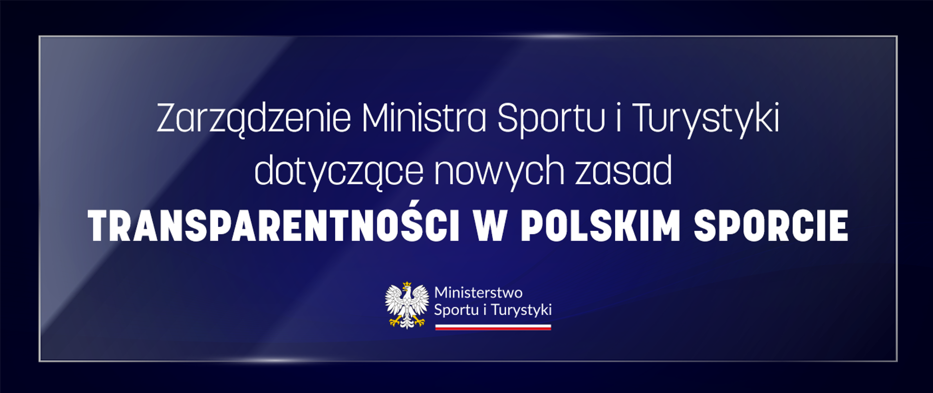 Grafika z granatowym tłem. W treści duży napis: "Zarządzenie Ministra Sportu i Turystyki dotyczące nowych zasad transparentności w polskim sporcie".